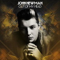 Out Of My Head - John Newman, Naughty Boy
