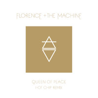 Queen Of Peace - Florence + The Machine, Hot Chip