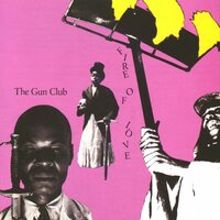 Preaching the Blues - The Gun Club