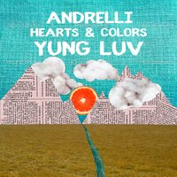 Yung Luv - Andrelli, Hearts, Colors