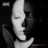 Illusion of You - Jihae