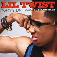 Turn't Up - Lil Twist, Busta Rhymes