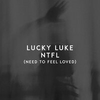 NTFL (Need to Feel Loved) - Lucky Luke