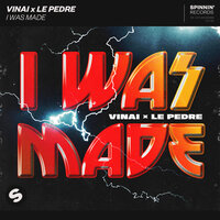 I Was Made - VINAI, Le Pèdre