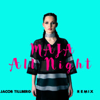 All Night - Maja, Jacob Tillberg