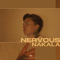 Nervous - Nakala, Brad Baker