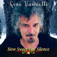 How Sweet The Silence - Gino Vannelli