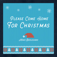 Please Come Home for Christmas - Marc Broussard