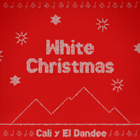 White Christmas - Cali Y El Dandee, Ирвинг Берлин