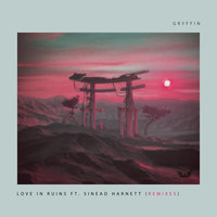 Love In Ruins - GRYFFIN, Sinéad Harnett, Leon Lour