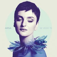 Dimmi se adesso mi vedi - Arisa