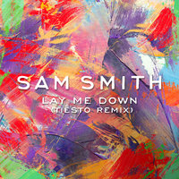 Lay Me Down - Sam Smith, Tiësto