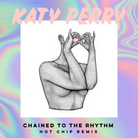 Chained To The Rhythm - Katy Perry, Skip Marley, Hot Chip