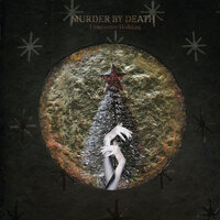 It's Christmas Time (Part 1) - Murder By Death