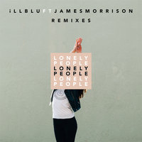 Lonely People - Ill Blu, James Morrison, Mak & Pasteman