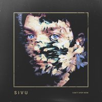 Can't Stop Now - Sivu, Jack Steadman