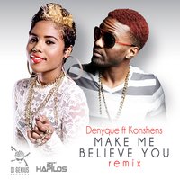 Make Me Believe You - Denyque, Konshens