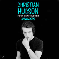 Four Leaf Clover - Christian Hudson, Benny Benassi