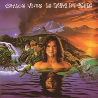 La Tierra del Olvido - Carlos Vives