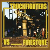 Megalomania - Firestone, Truckfighters