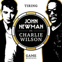 Tiring Game - John Newman, Charlie Wilson, SpectraSoul