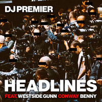 Headlines - DJ Premier, Westside Gunn, Conway