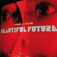 Beautiful Future - Primal Scream