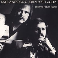 Where Do I Go from Here - England Dan, John Ford Coley, Dan Seals