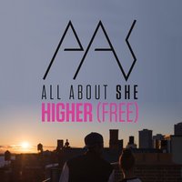 Higher (Free) - All About She, Grant Nelson