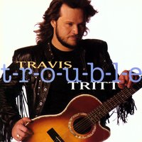 When I Touch You - Travis Tritt