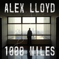1000 Miles - Alex Lloyd