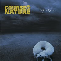 Could I've Been - Course Of Nature