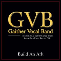 Build An Ark - Gaither Vocal Band