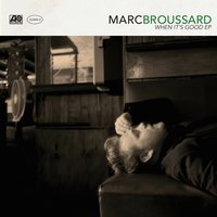When It's Good - Marc Broussard