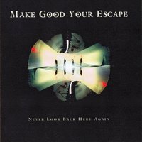 Real - Make Good Your Escape
