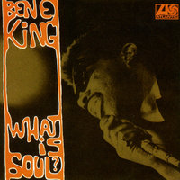 What Is Soul? - Ben E. King