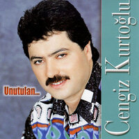 Unutulan - Cengiz Kurtoglu