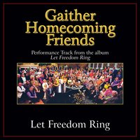 Let Freedom Ring - Bill & Gloria Gaither