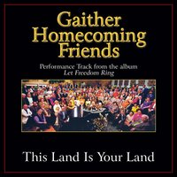 This Land Is Your Land - Bill & Gloria Gaither