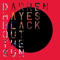 Black Out The Sun - Darren Hayes, 7th Heaven