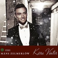 Have Yourself a Merry Little Christmas - Måns Zelmerlöw