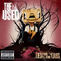 Liar Liar (Burn in Hell) - The Used