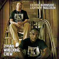 Don't Just Sing About The Blues - Cedric Burnside, Lightnin' Malcom