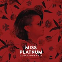 99 Probleme - Miss Platnum