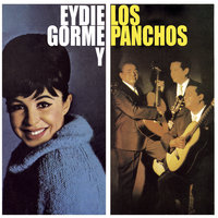 Dime Que No Es Verdad - Los Panchos, Eydie Gorme