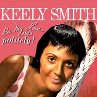 I'm Gonna Sit Right Down and Write Myself a Letter - Keely Smith