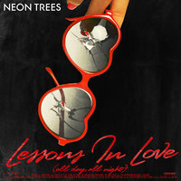 Lessons In Love (All Day, All Night) - Neon Trees, David Tort, Michel Heyaca