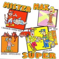 Che idea - Mister Max