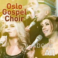 Above All - Oslo Gospel Choir