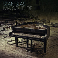 Ma solitude - Stanislas